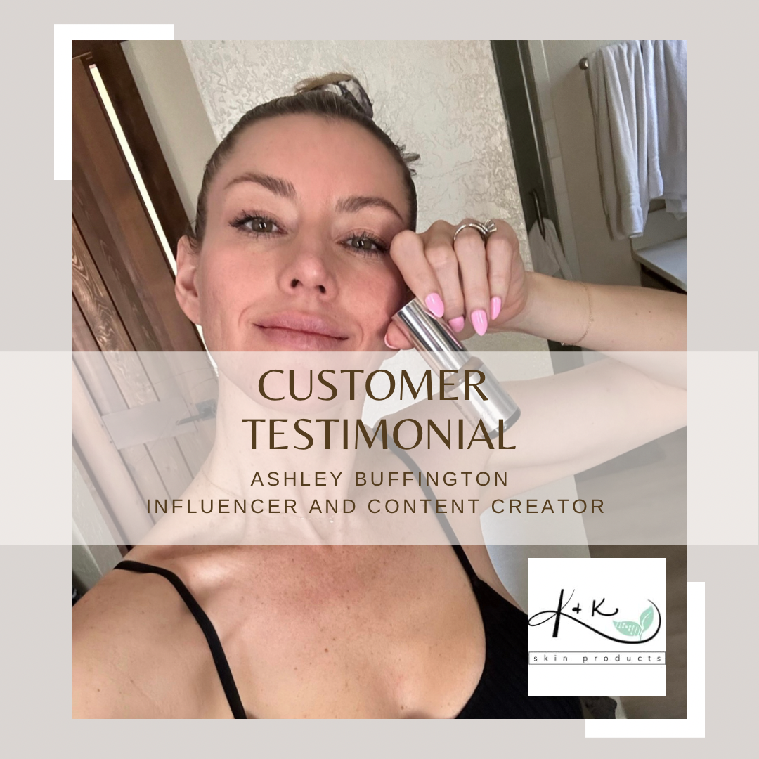 Customer Testimonial using K&K Skin Products
